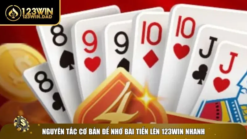 Nguyên tắc học cách nhớ bài Tiến Lên nhanh