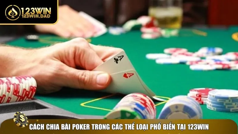 2 cach chia bai poker Hướng dẫn cách chia bài Poker cho từng biến thể