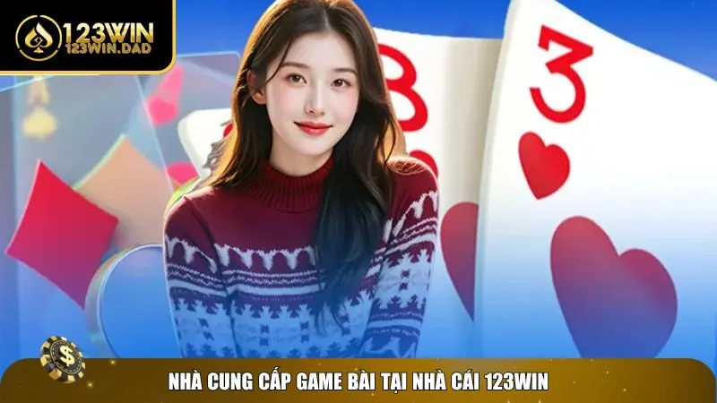 Đối tác cung cấp game bài 123win