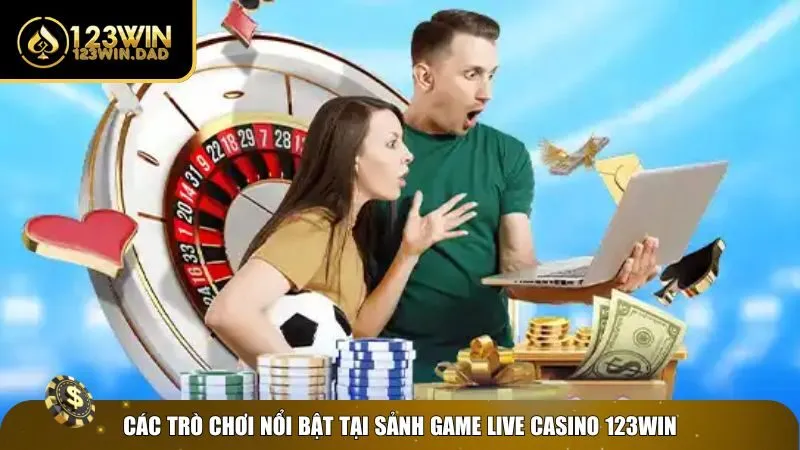 Top game hot tại live casino 123win