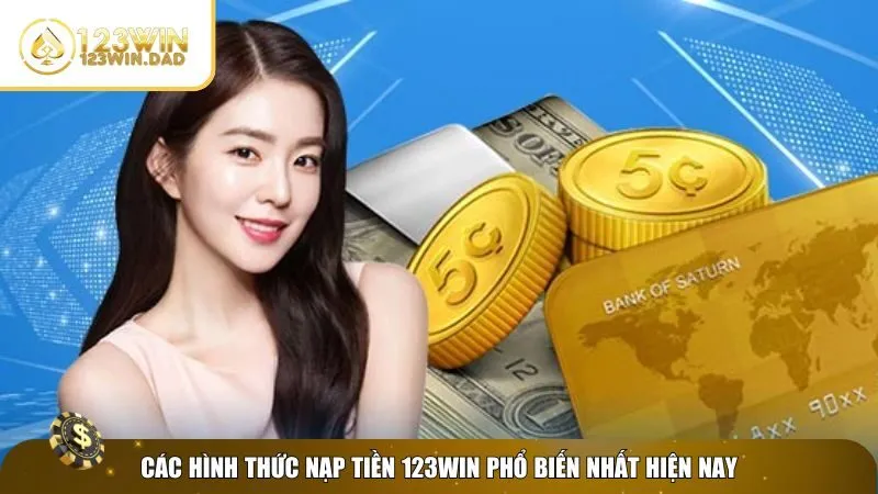 Những phương thức để nạp tiền 123win