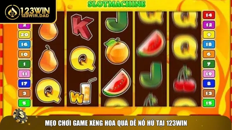3 cach choi game xeng hoa qua Mẹo áp dụng cách chơi game xèng hoa quả tại 123win