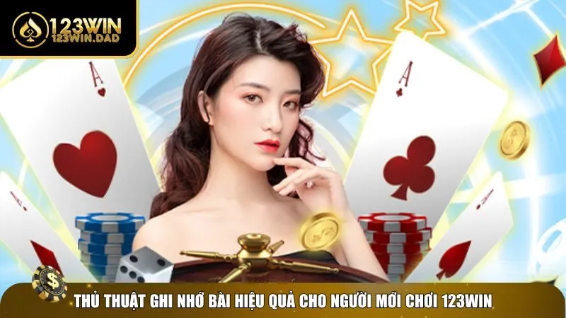 Thủ thuật áp dụng cách nhớ bài Tiến Lên nhanh