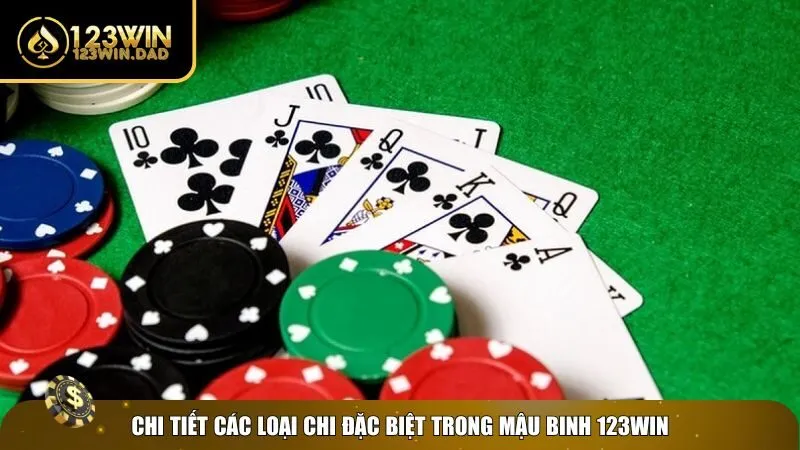Chi đặc biệt cần lưu ý trong Mậu Binh 123win