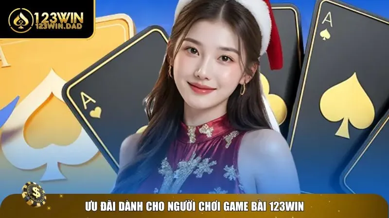 Ưu đãi hot cho game bài 123win