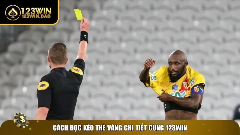 Hướng dẫn đọc kèo thẻ vàng 123win