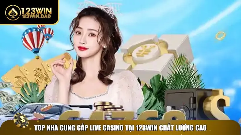 Nhà cung cấp game live casino 123win