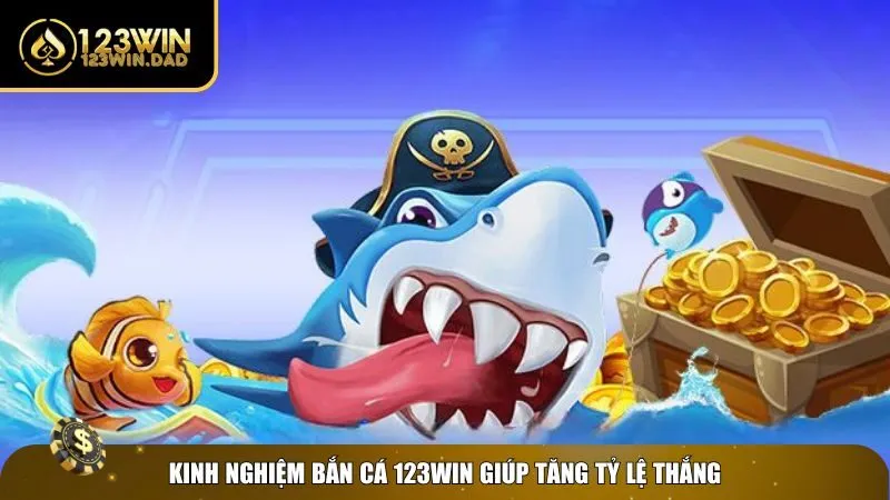 Kinh nghiệm chinh phục đại dương cùng bắn cá 123win